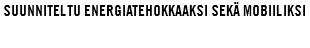 SUUNNITELTU ENERGIATEHOKKAAKSI SEKÄ MOBIILIKSI